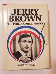 Jerry Brown The Philosopher Prince Robert Pack Hardcover First Edition 1978