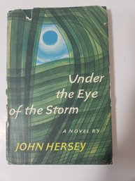 Under The Eye Of The Storm By John Hersey, 1967 HCDJ Vintage