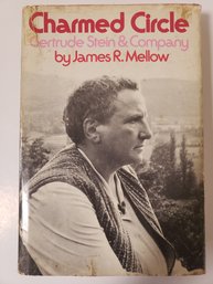 Charmed Circle, Gertrude Stein & Company By James R. Mellow 1974 Hardcover