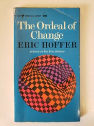 The Ordeal Of Change Eric Hoffer Vintage PB 1967 Perennial Library Edition