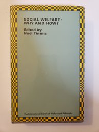 Social Welfare: Why And How? By Noel Timms - Vintage HC - 1980