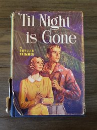 Til Night Is Gone By Phyllis Primmer 1953 Hard Cover With Dust Jacket