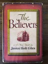 The Believers By Janice Holt Giles - Vintage Hardcover Dust Jacket 1957