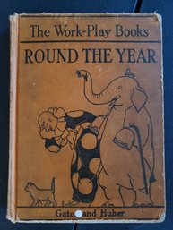 1931 'ROUND THE YEAR' 1ST READER WORK-PLAY BOOK LEARN TO READ VINTAGE HC