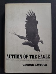 Autumn Of The Eagle George Laycock Hardcover 1973