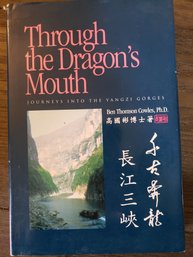 Through The Dragon's Mouth : Journeys In The Yangzi Gorges By Ben Thomson Cowles