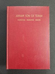 FIRST EDITION Abram Son Of Terah By Florence Marvyne Bauer 1948 H/C