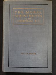 The Moral Adjustments Of The Christian Life 1915 Rev G. A. Pegram H/C VTG