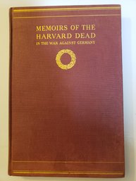 MEMOIRS OF THE HARVARD DEAD IN THE WAR AGAINST GERMANY, VOLUME I 1920