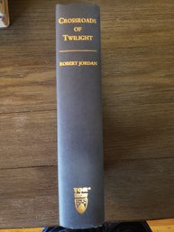 Crossroads Of Twilight: By Robert Jordan (2003, First Edition) The Wheel Of Time