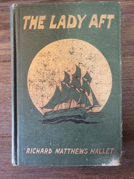 The Lady Aft - Richard Matthews Hallet - 1915 Hardcover Vintage