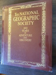 SEALED The National Geographic Society : 100 Years Of Adventure And Discovery