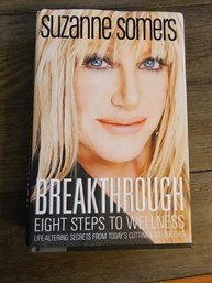 1ST EDITION BREAKTHROUGH, EIGHT STEPS TO WELLNESS, SUZANNE SOMERS, HC, 2008