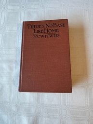 #54 1920 First Edition Theres No Base Like Home By H.C. Witwer