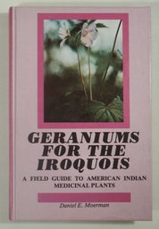 #52-Geraniums For The Iroquois A Field Guide To American Indian Medicinal Plants ,HC