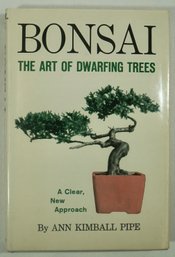 #46-Bonsai, The Art Of Dwarfing Trees Hardcover Ann K. Pipe Jan 01, 1964