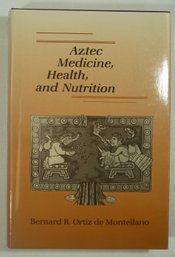 #24-Aztec Medicine And Health, And Nutrition Hardcover Ortiz De Montellano, Bernard Nov 01, 1990