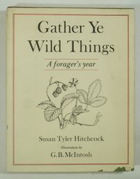 #41- Gather Ye Wild Things: A Forager's Year Hardcover Hitchcock, Susan Tyler Jan 01, 1980
