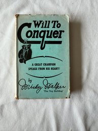 #22 Will To Conquer 1st Edition 1953 By Mickey Walker - Signed By Author