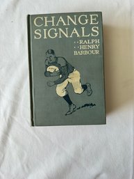 #70 Change Signals 1st Edition 1912 By Ralph Henry Barbour