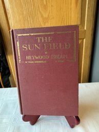 #16 1923 The Sun Field By Heywood Brown