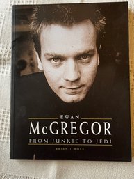 Ewen McGregor From Junkie To Jedi First Edition
