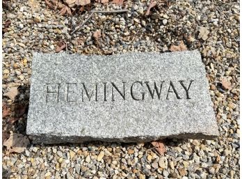 GRANITE MARKER ENGRAVED 'HEMINGWAY'