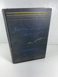 1933 Llyod C Douglas ' Forgive Us Our Trespasses' Hardcover Book