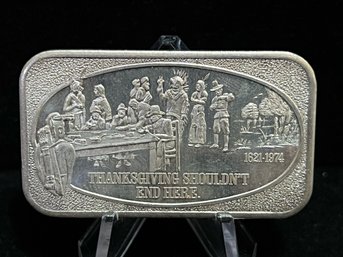 1974 United States Silver Corporation Thanksgiving Shouldn't End Here One Troy Ounce .999 Fine Silver Bar