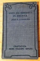 RACES AND IMMIGRANTS IN AMERICA By John R. Commons - 1907