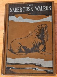 THE SABER-TUSK WALRUS By Whitney Elliot -  1923