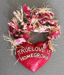 True Love Is Homegrown - Wreath Decoration