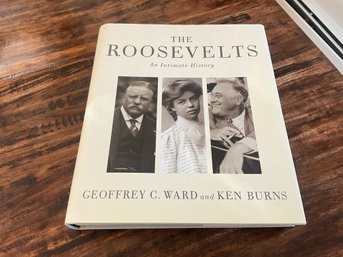 The Roosevelt - An Intimate History By Geoffrey C. Ward And Ken Burns