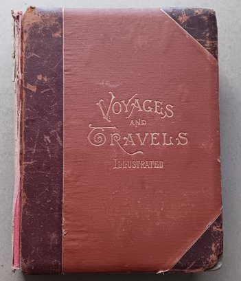 Antique Book 1887 'Voyages And Travels Or Scenes In Many Lands', 850 Illustrations. 576 Pgs