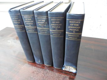 A History Of The American People By Woodrow Wilson  Complete 5-volume Set. Published By Harper & Brothers.