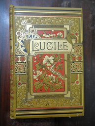 Lucile By Owen Meredith  Worthington Company. Copyright 1890. Antique Book Has A Really Nice Cover