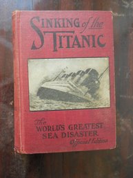 Sinking Of The Titanic : The Worlds Greatest Sea Disaster Official Edition  Edited By Marshall Everett. Co