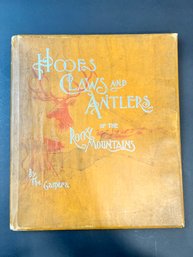 Limited Deluxe Edition Hoofs, Claws And Antlers Of The Rocky Mountains 1894