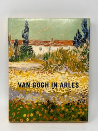 Van Gogh In Arles - Hardcover
