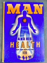 Hardcover Book 'man And His Health' New York Worlds Fair 1939