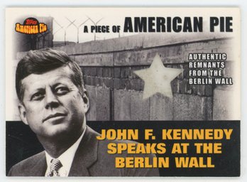 2001 American Pie John F. Kennedy Berlin Wall Relic!