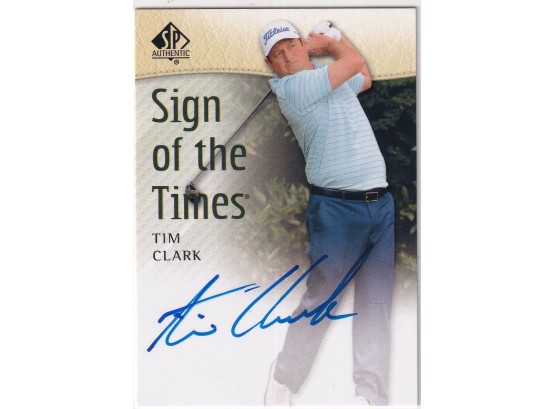2013 Upper Deck SP Authentic Tim Clark Sign Of The Times Autographed Card