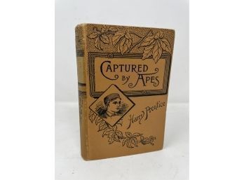 Antique First Addition Captured By Apes Written By Harry Prentice