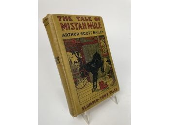 The Tale Of Mistah Mule By Arthur Scott Bailey (1923) First Edition