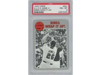 1970 Topps Baseball #201 ALCS Game 3 Birds Wrap It Up! PSA Graded NM-MT 8