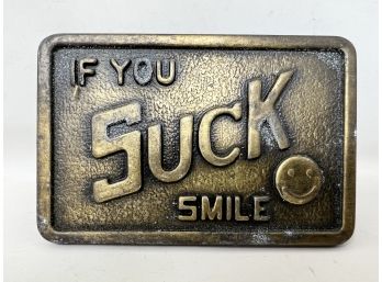 Vintage 'If You Suck Smile' Belt Buckle Made In USA