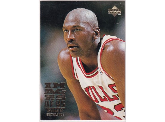 1995 Upper Deck Michael Jordan Images Of 95 The Return Of Excellence