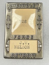 B132  Antique  Chevrolet Forge Detroit Employee Badge 'j.w. Nelson' 728