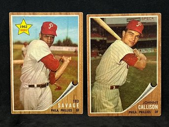 (2) 1962 TOPPS TED SAVAGE ROOKIE STAR & JOHNNY CALLISON - PHILLIES LOT