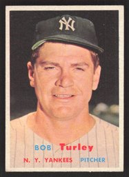 1957 TOPPS BOB TURLEY - 3X ALL STAR & CY YOUNG WINNER